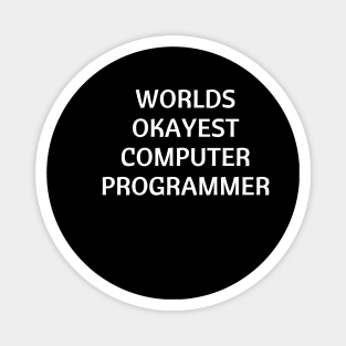 World okayest computer programmer Magnet